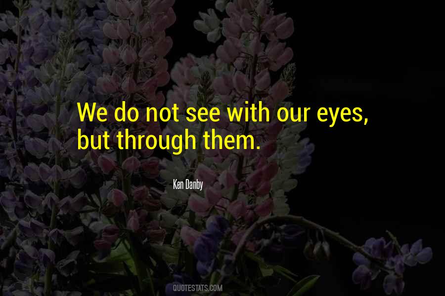 See It Through My Eyes Quotes #219843