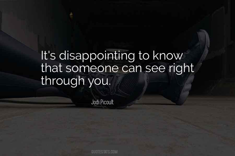 See Right Through You Quotes #1212333