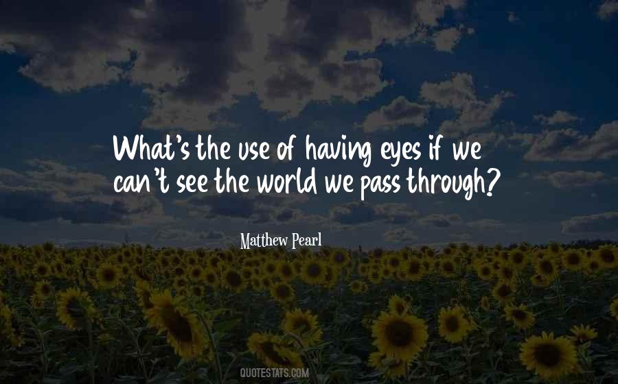 See The World Through My Eyes Quotes #1097806