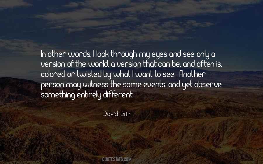 See The World Through My Eyes Quotes #1619616