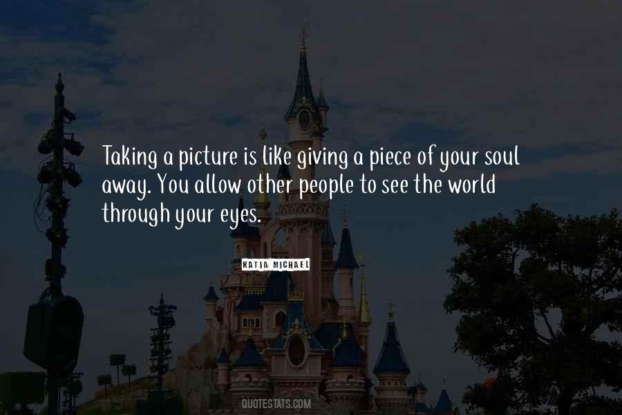 See The World Through Your Eyes Quotes #1781317