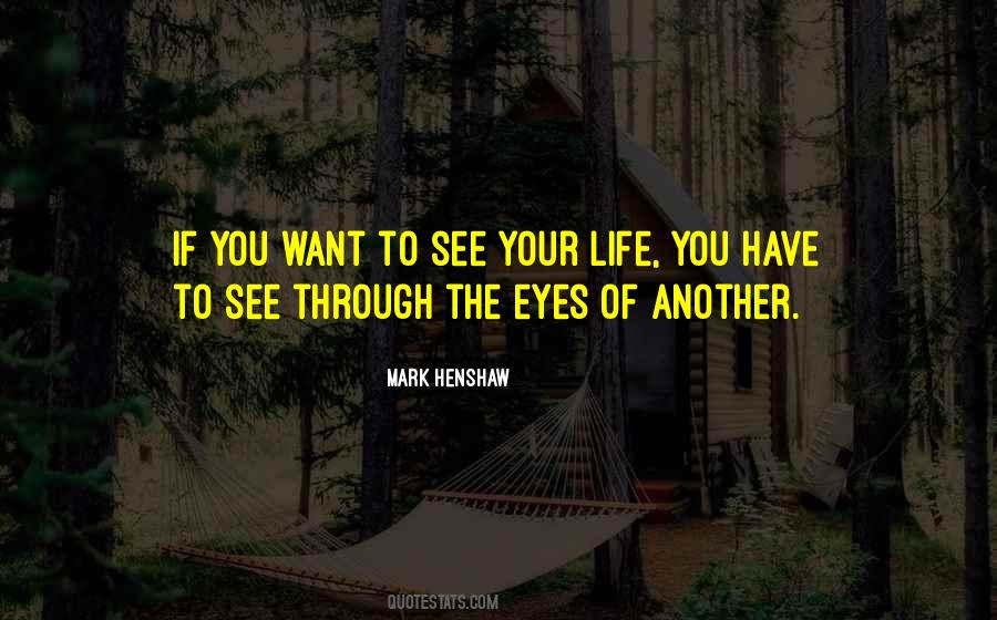 See Through Your Eyes Quotes #1646040