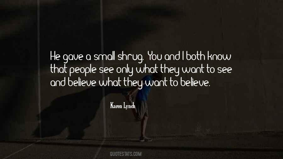 See To Believe Quotes #205933