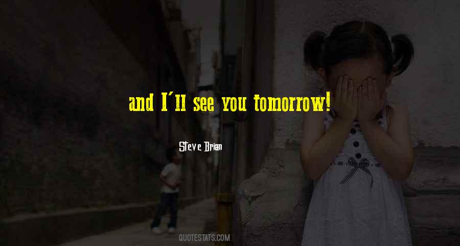 See You Tomorrow Quotes #1561406