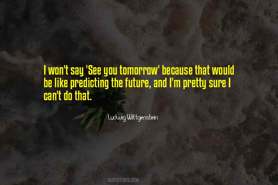 See You Tomorrow Quotes #249632