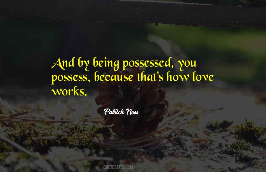 Quotes About Being Possessed #1483721