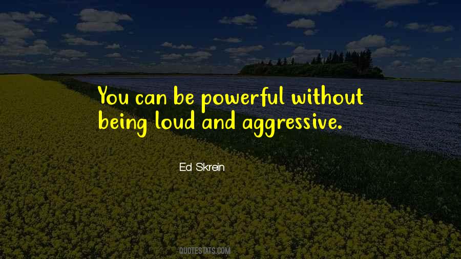 Quotes About Being Powerful #328678