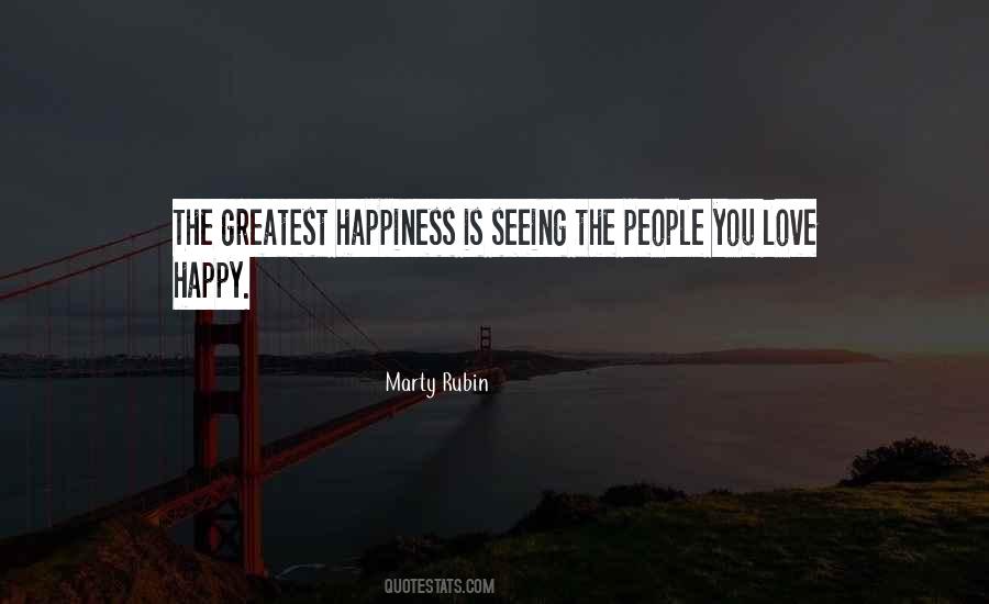 Seeing You Happy Is My Happiness Quotes #774563