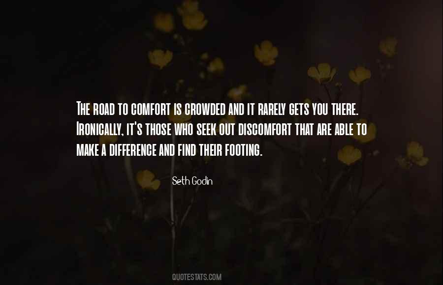 Seek Discomfort Quotes #515250