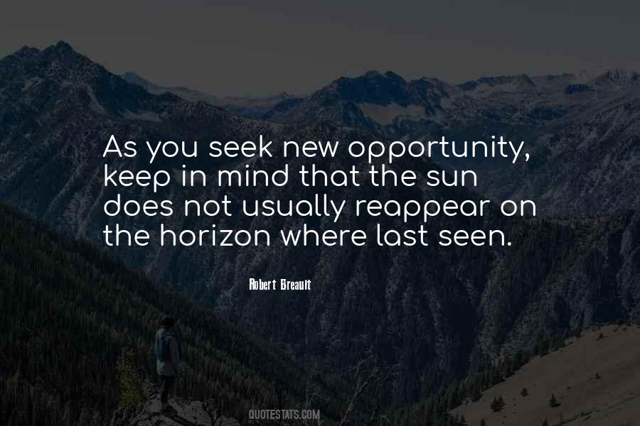 Seek Opportunity Quotes #445947