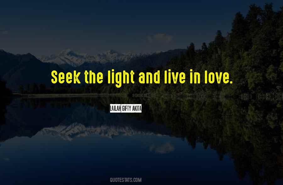 Seek The Light Quotes #528778