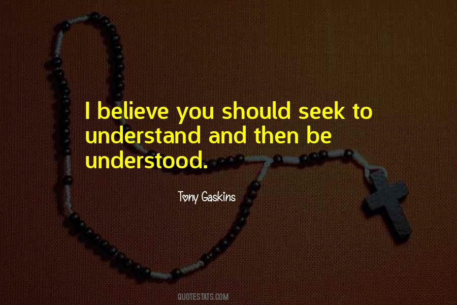 Seek To Understand Then To Be Understood Quotes #1662478