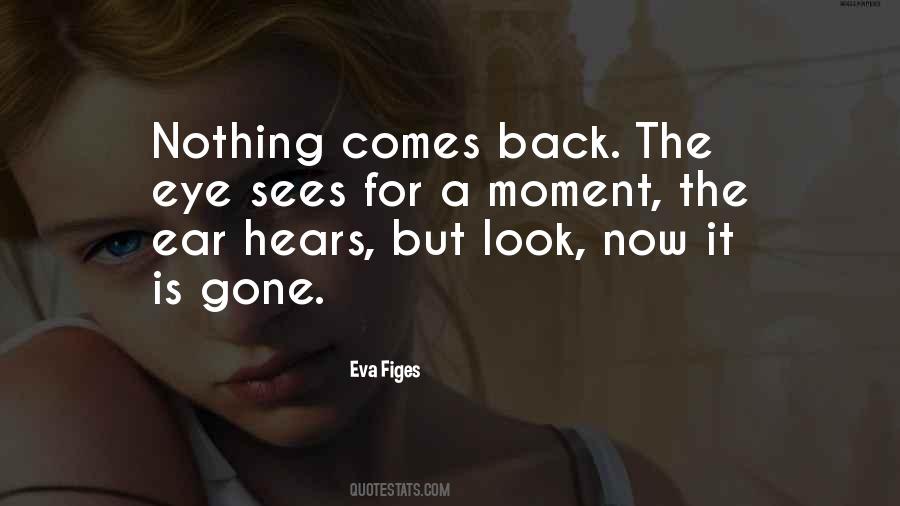 Sees The Moment Quotes #1428635