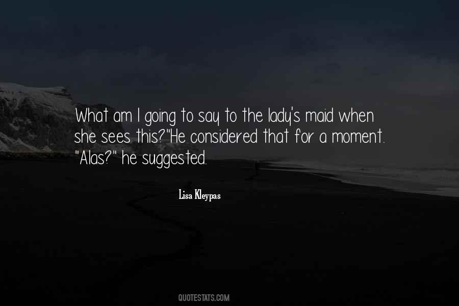 Sees The Moment Quotes #751037