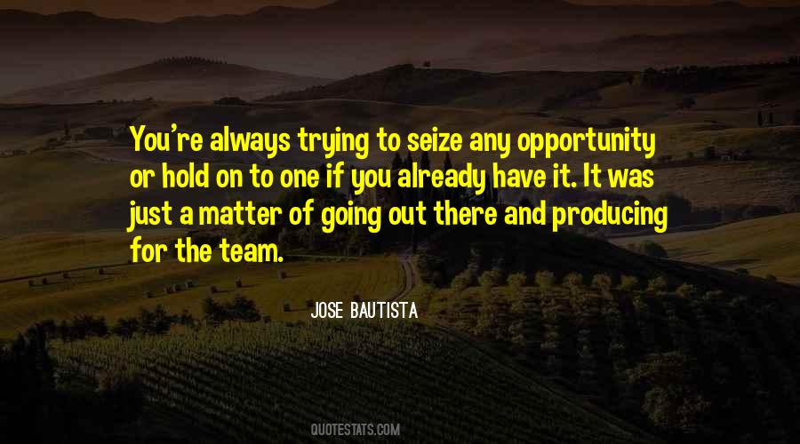 Seize An Opportunity Quotes #150014