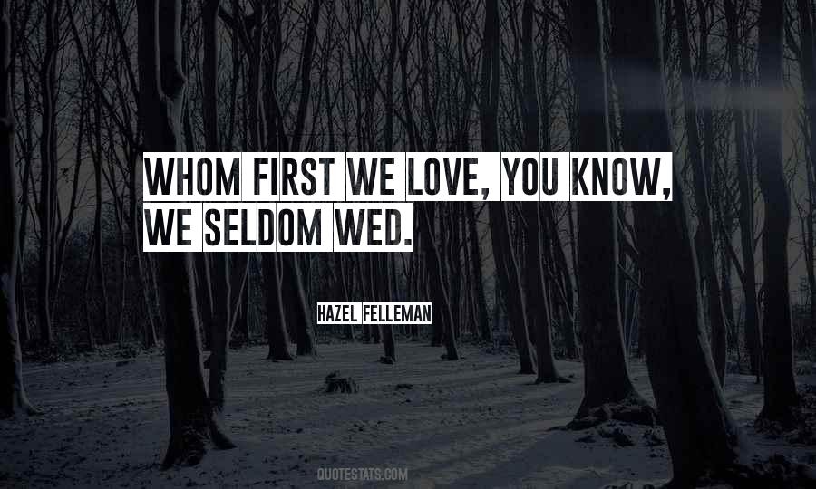 Seldom Love Quotes #1640123