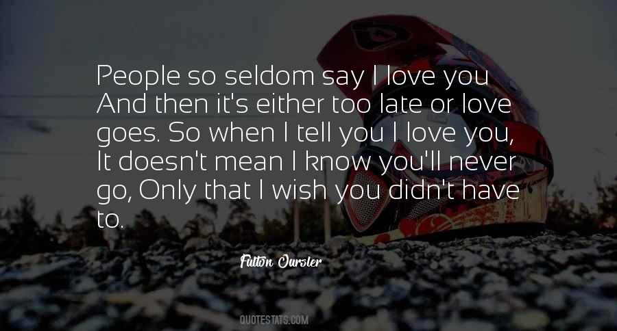 Seldom Love Quotes #470931