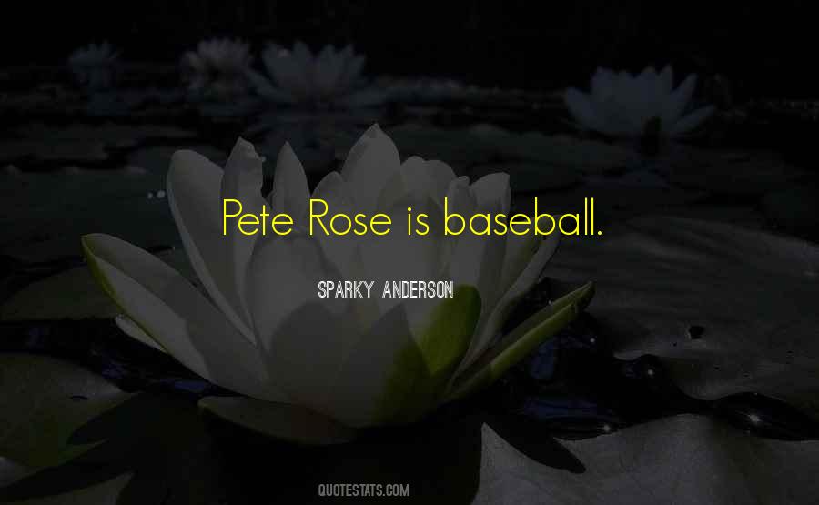 Quotes About Pete Rose #1401517