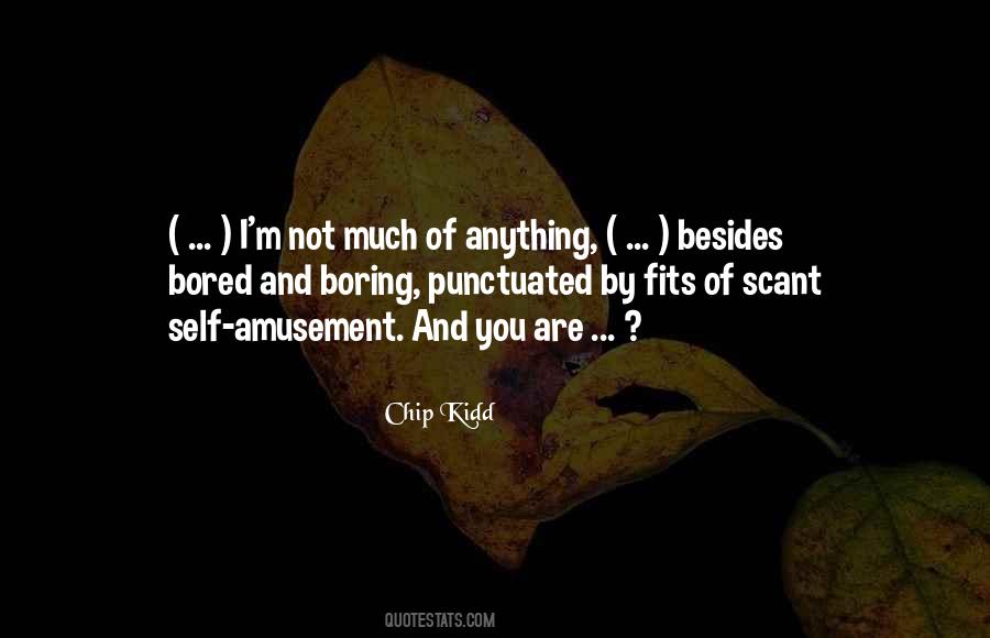 Self Amusement Quotes #726385