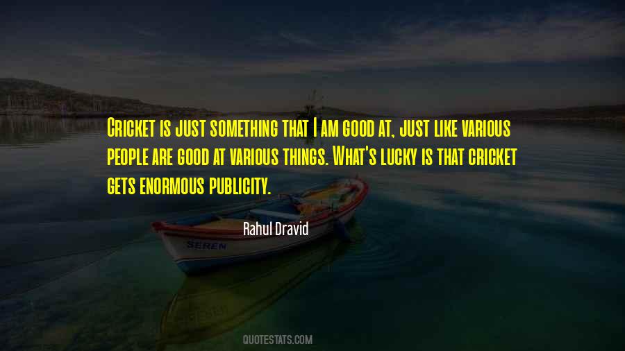 Quotes About Rahul Dravid #1547399