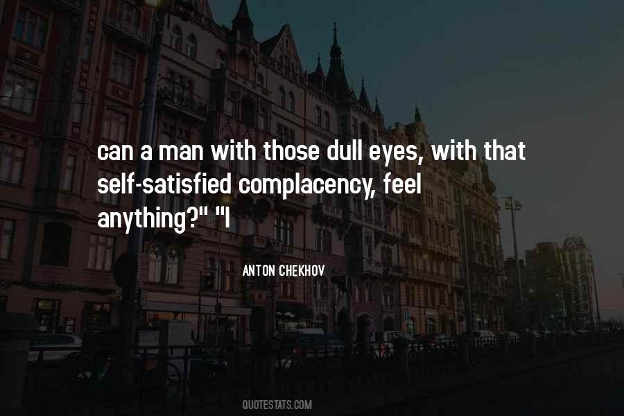 Self Complacency Quotes #1064066
