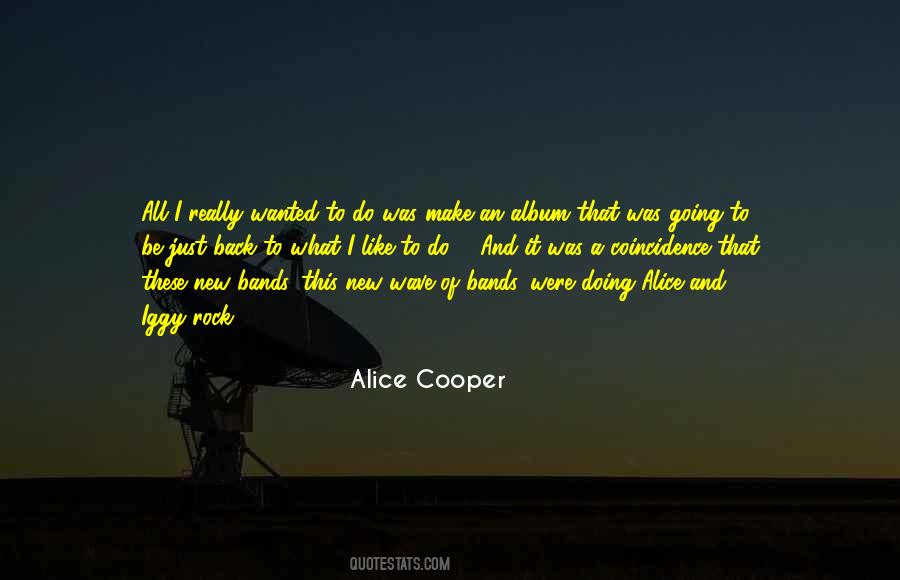 Quotes About Alice Cooper #648588