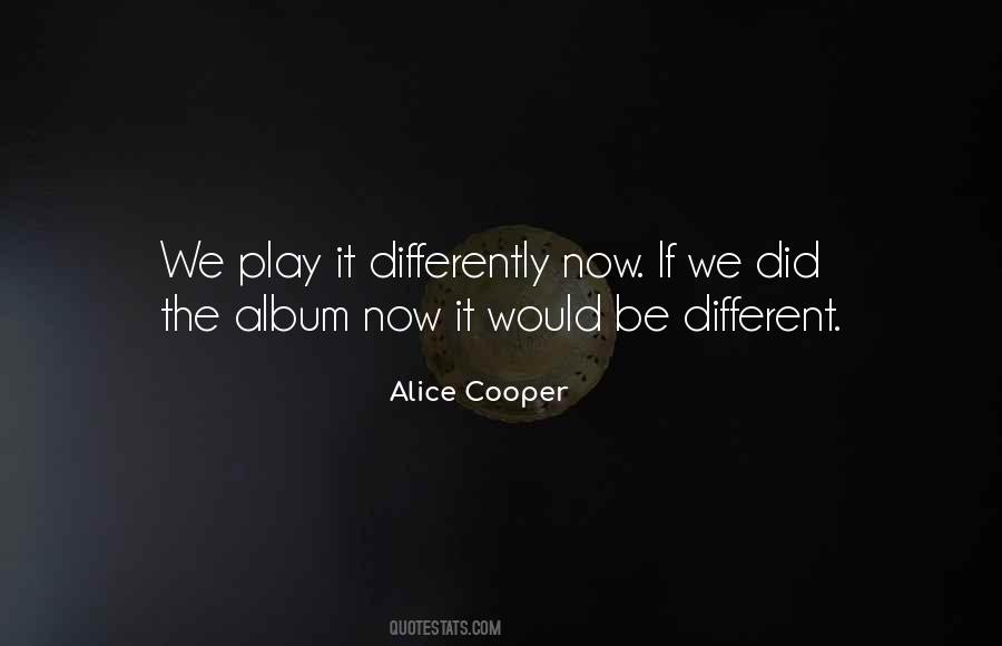 Quotes About Alice Cooper #94981