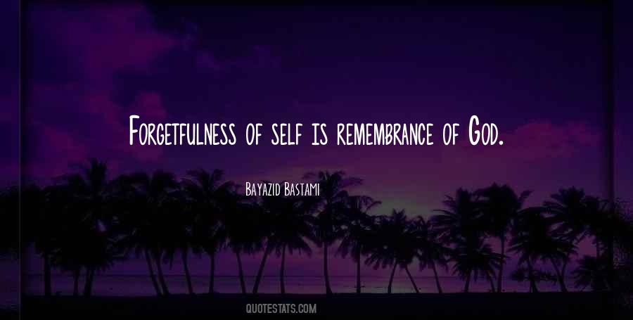Self Forgetfulness Quotes #269681