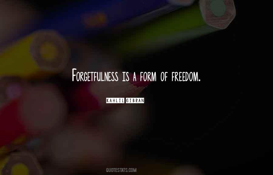 Self Forgetfulness Quotes #367847