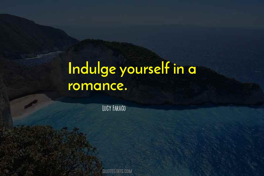 Self Indulge Quotes #3475