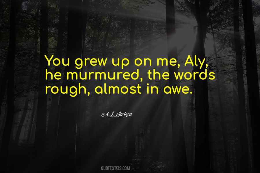 Quotes About Aly #528239