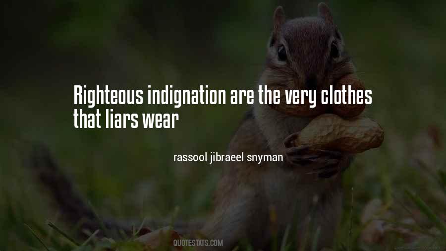 Self Righteous Indignation Quotes #1763737
