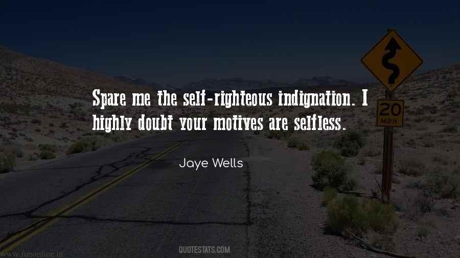 Self Righteous Indignation Quotes #432175