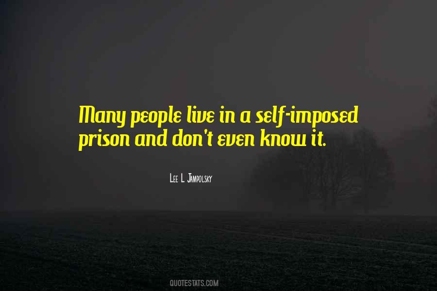 Self-imposed Prison Quotes #197782