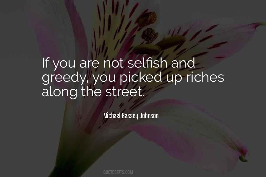 Selfish And Greed Quotes #283947