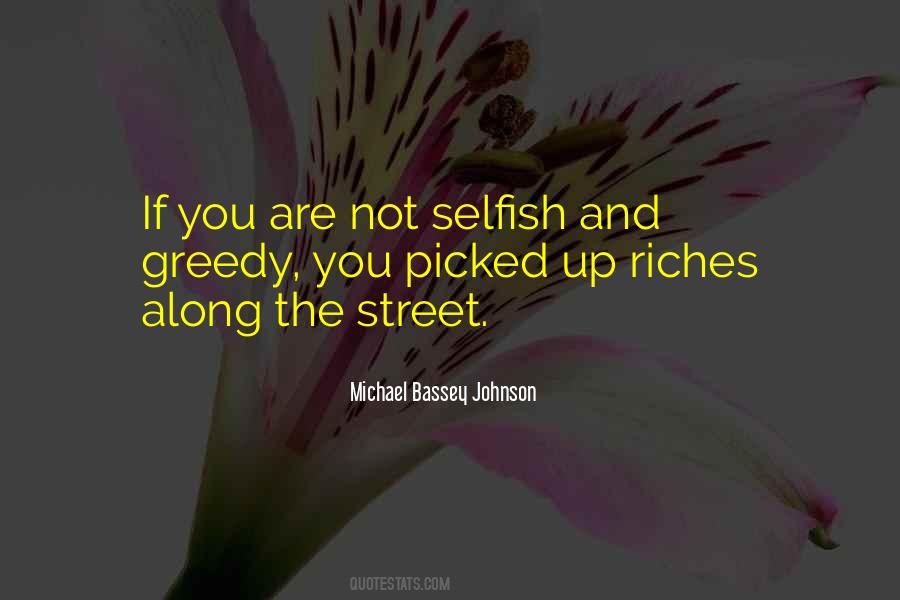 Selfish And Greedy Quotes #283947