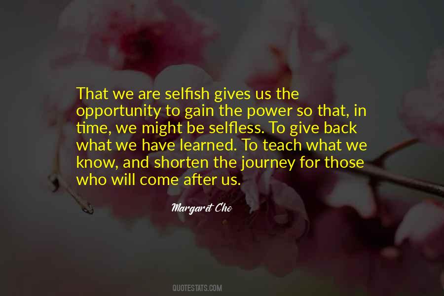 Selfish And Selfless Quotes #1199959