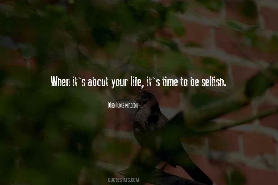 Selfish And Selfless Quotes #191810