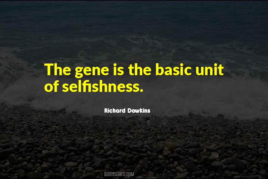 Selfish Gene Quotes #1831587