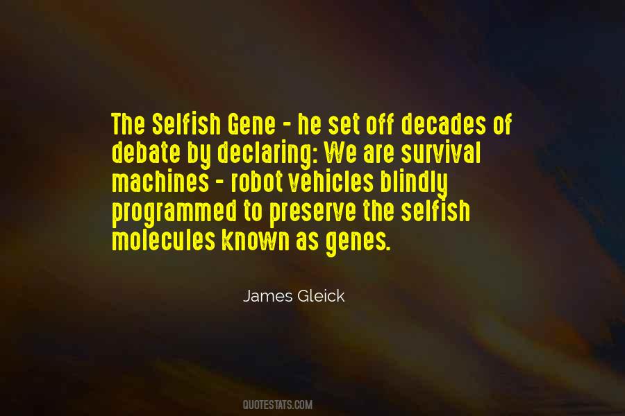 Selfish Genes Quotes #266624