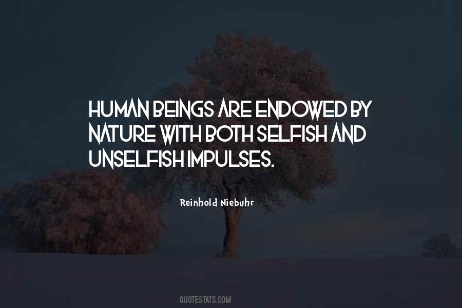 Selfish Humans Quotes #1376009