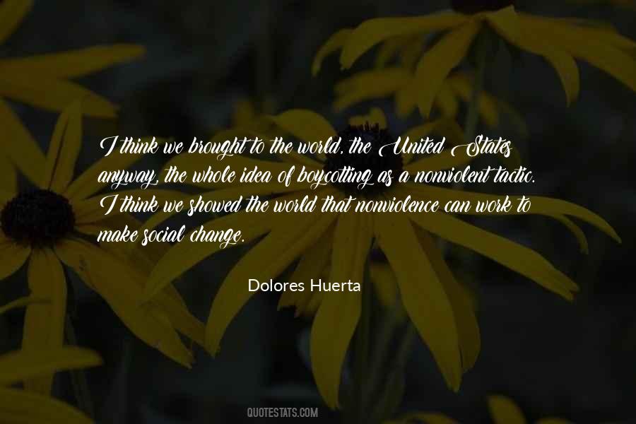 Quotes About Dolores Huerta #758765