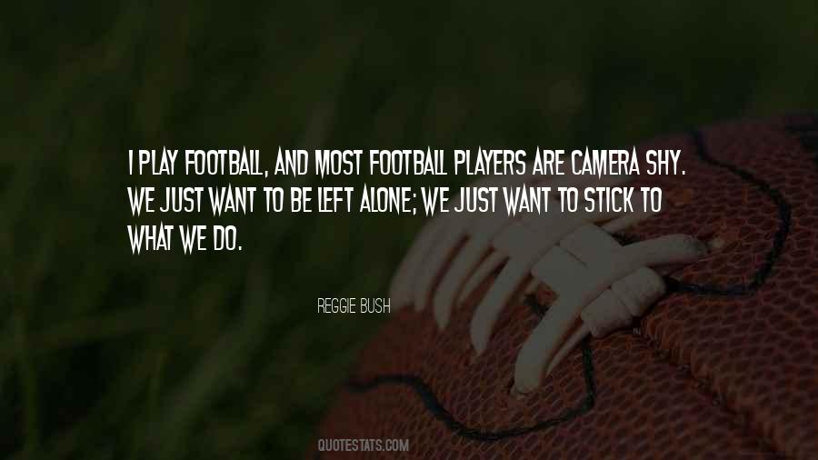 Quotes About Reggie Bush #634218