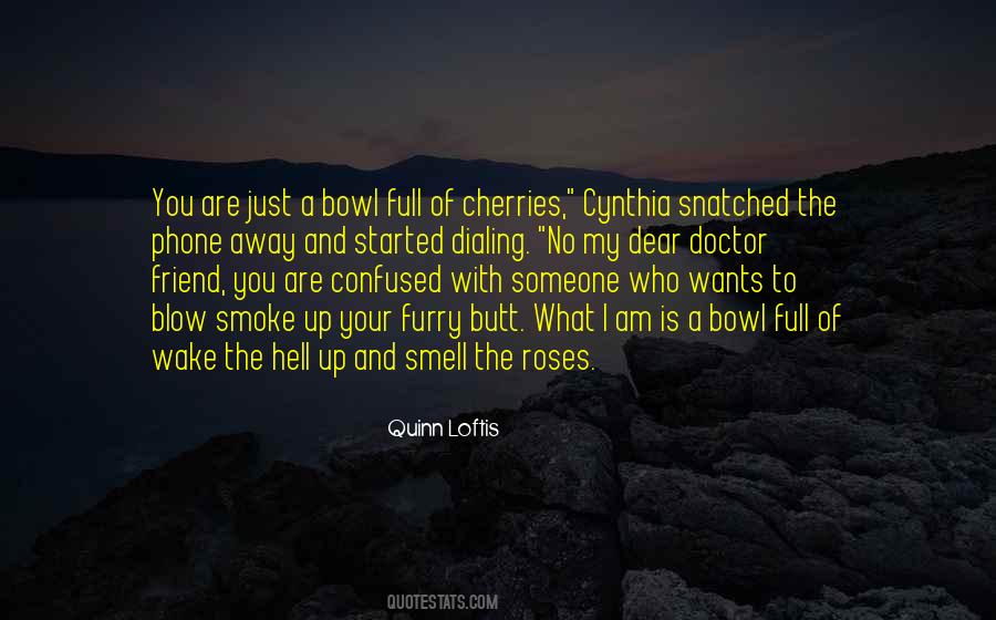 Quotes About A Bowl Of Cherries #1788837