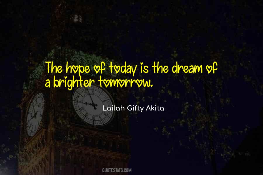 Quotes About A Brighter Tomorrow #1202523