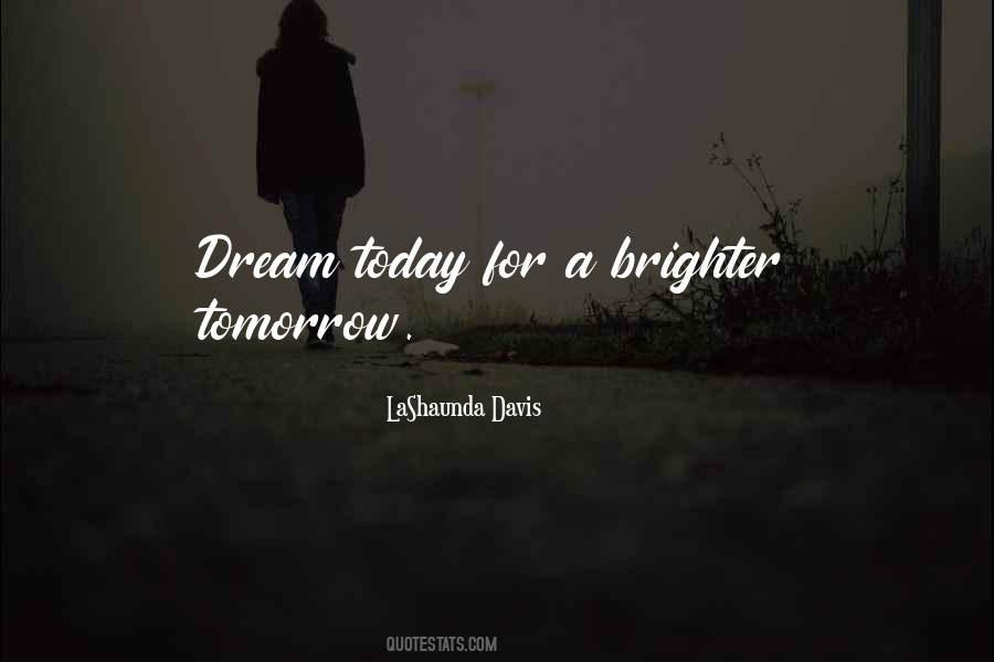 Quotes About A Brighter Tomorrow #1863812