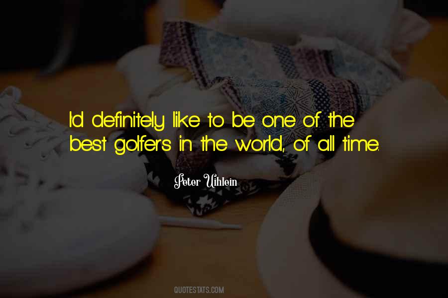 Quotes About Best In The World #70248