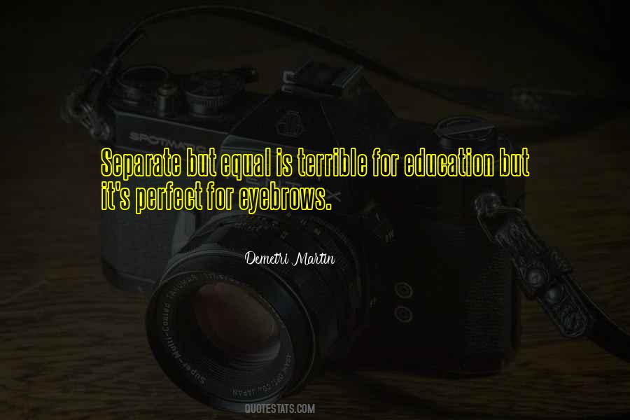 Separate But Not Equal Quotes #1202658