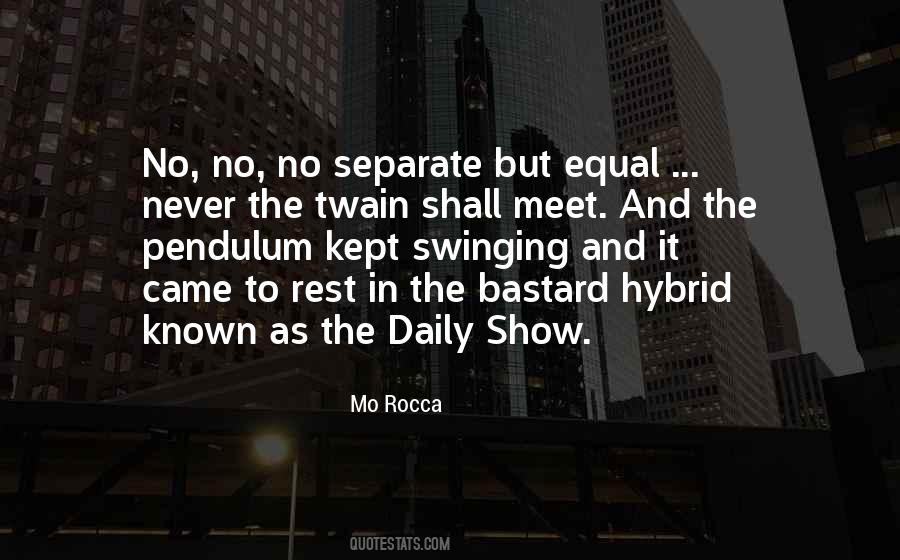 Separate But Not Equal Quotes #231037