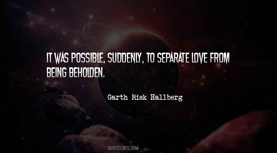 Separate From Love Quotes #1204359